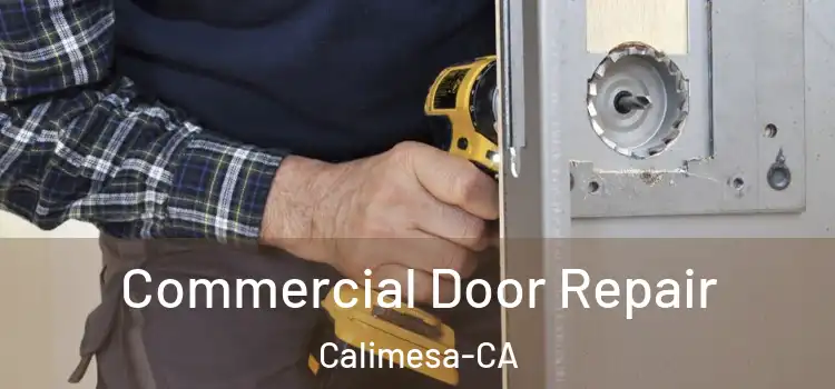  Commercial Door Repair Calimesa-CA