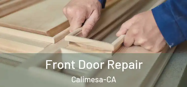  Front Door Repair Calimesa-CA