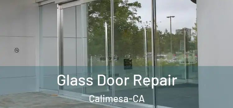  Glass Door Repair Calimesa-CA
