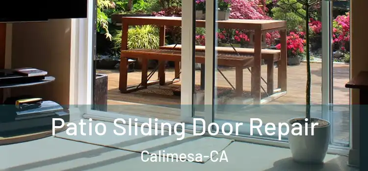  Patio Sliding Door Repair Calimesa-CA